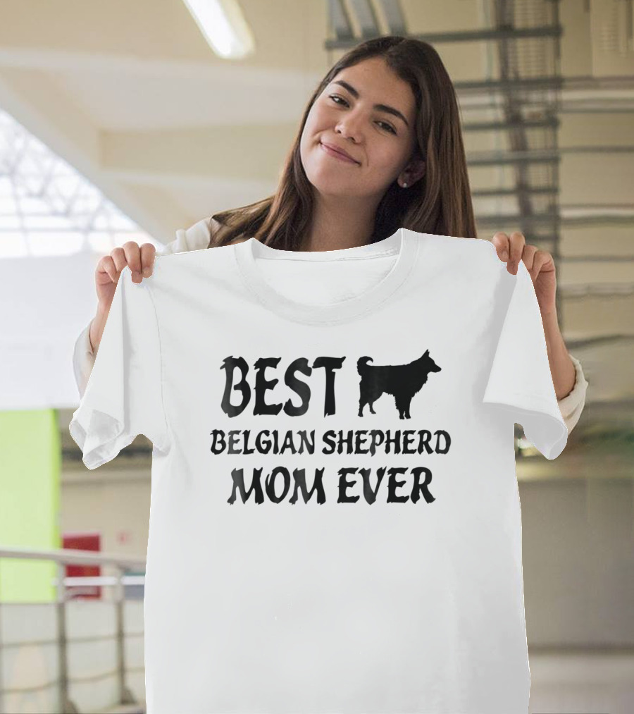 Best Belgian Shepherd Mom Ever Dog T-Shirt