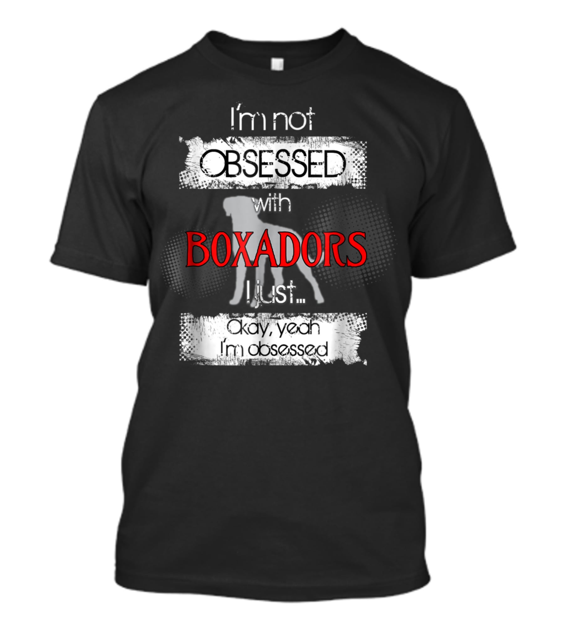 I'm Not Obsessed With Boxadors Okay Yeah I'm Obsessed T-Shirt