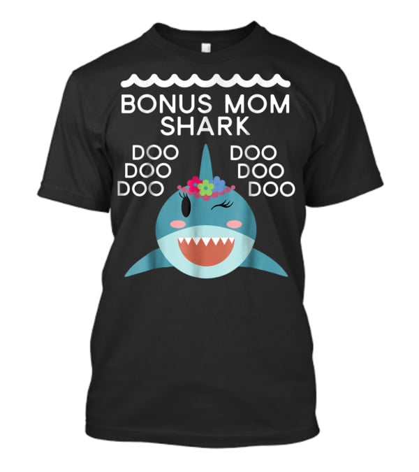 Bonus Mom Shark Doo Doo Doo Doo Doo Doo Doo T-Shirt