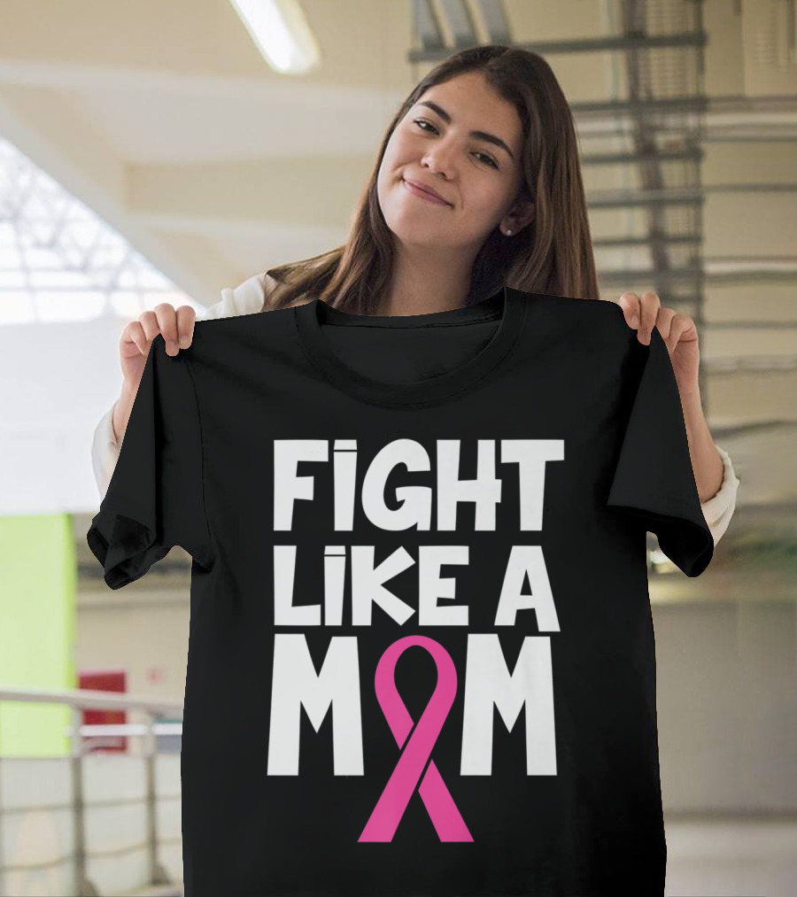 Fight Like A Mom Breast Cancer Awareness Pink T-Shirt