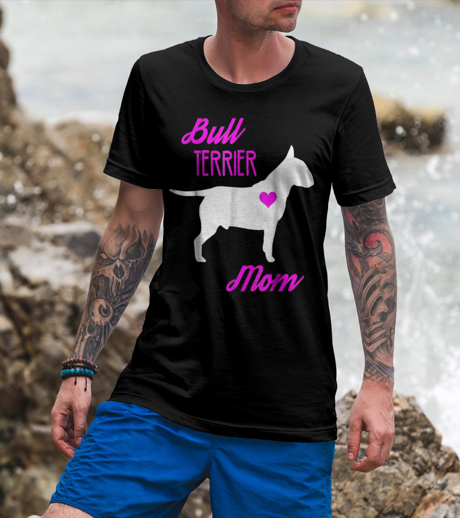 Bull Terrier Mom T-Shirt