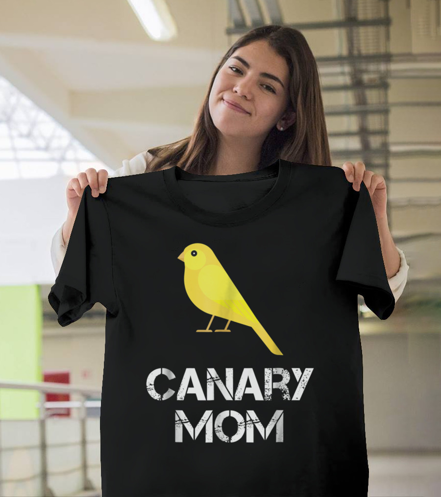 CANARY MOM Bird Owner Mother's Day Gift T-Shirt