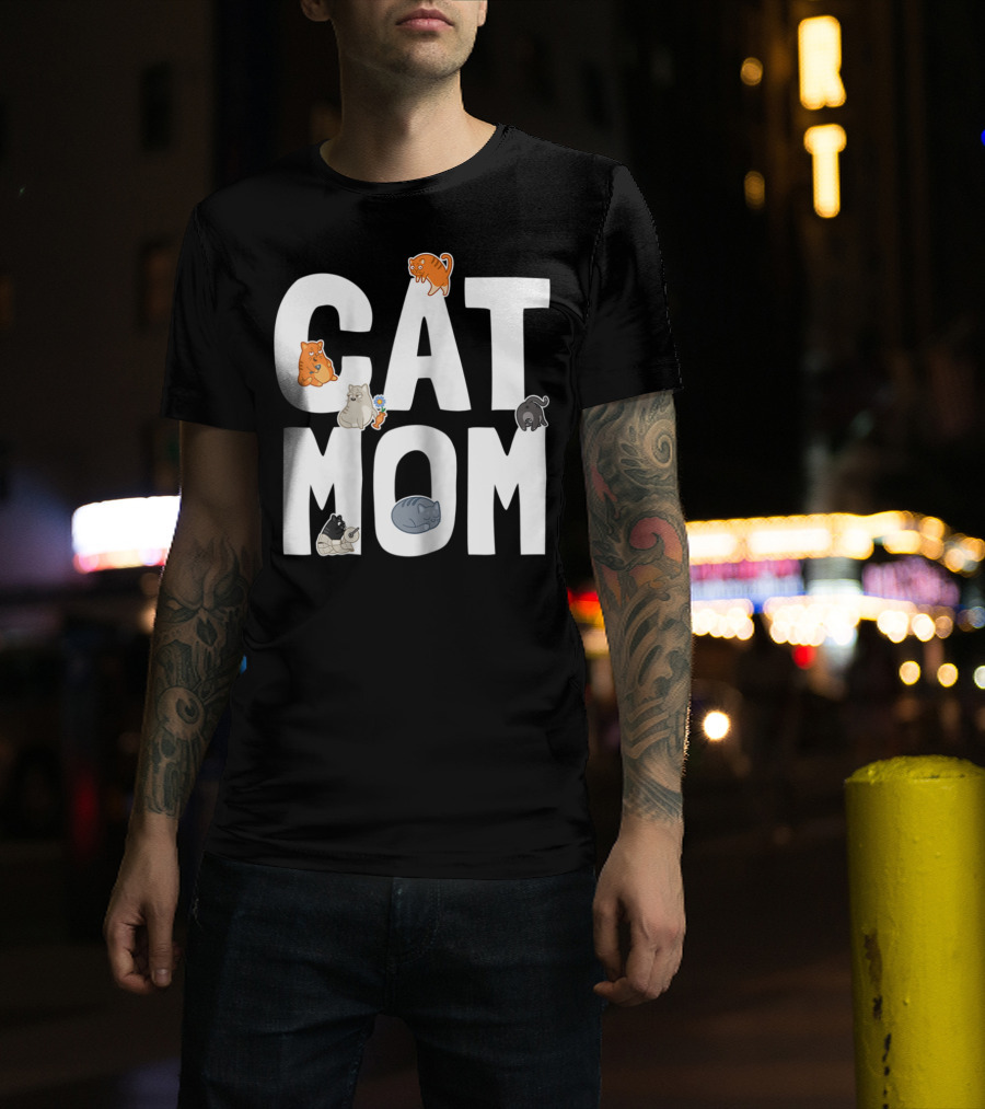 Cat Mom Mother Of Many Cats Cool Pet Owner Playful Feline Companions T-Shirt