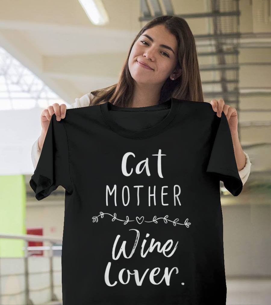 Cat Mother Wine Lover Funny Cat Owner Humor T-Shirt