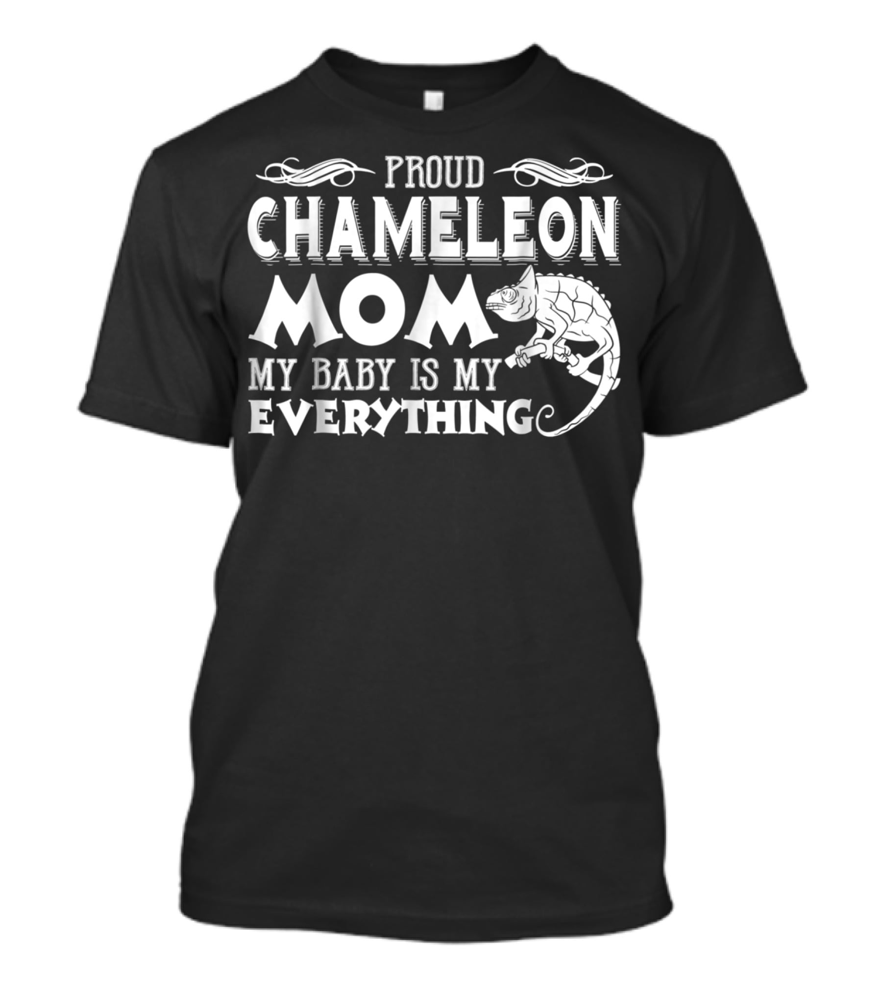 Proud Chameleon Mom My Baby Is My Everything T-Shirt