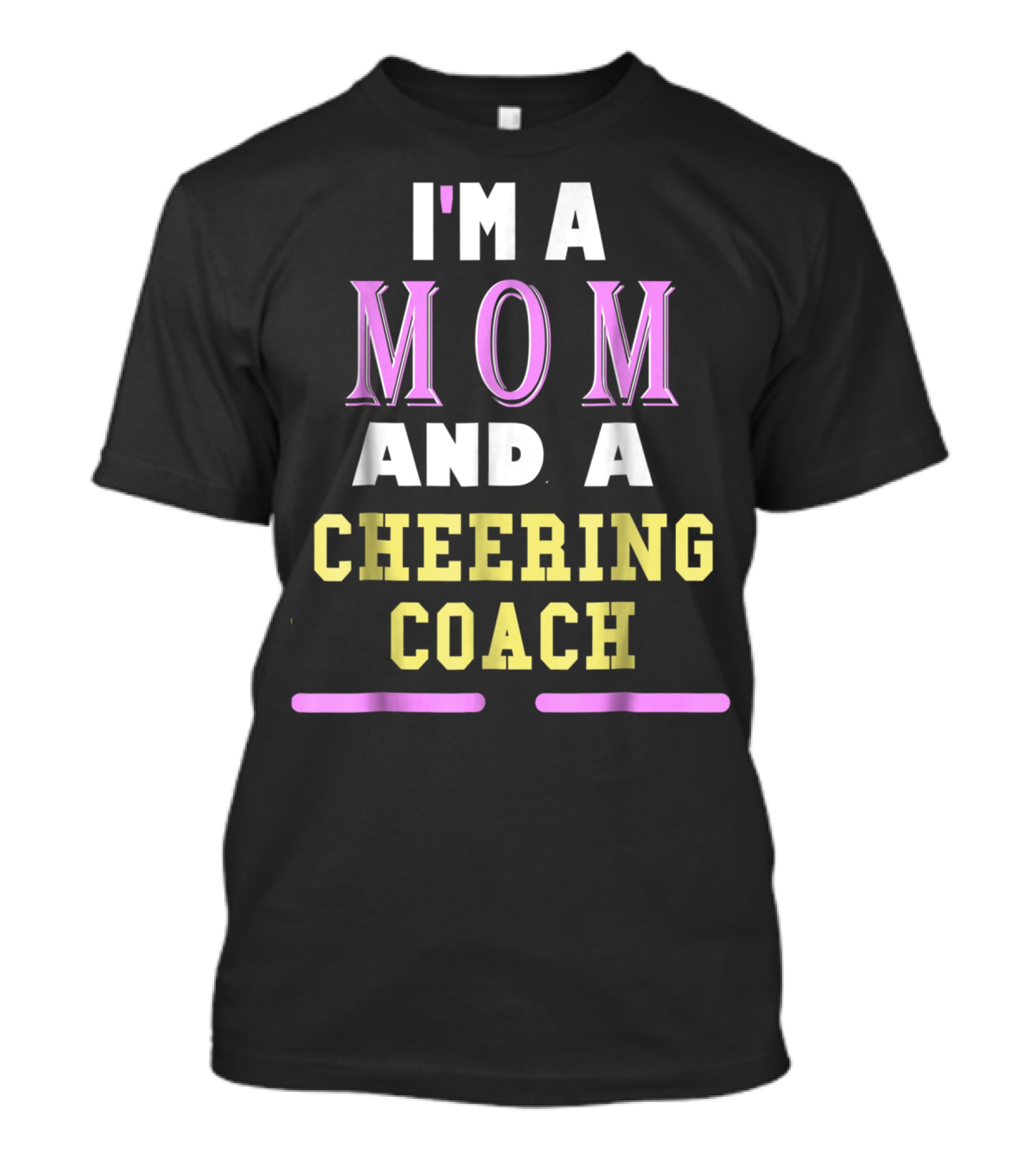 I'm A Mom And A Cheering Coach T-Shirt