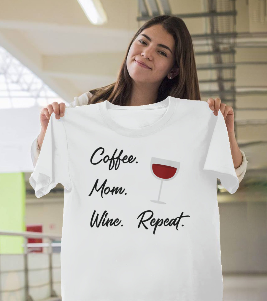 Coffee Mom Wine Repeat Wine Glass Funny T-Shirt