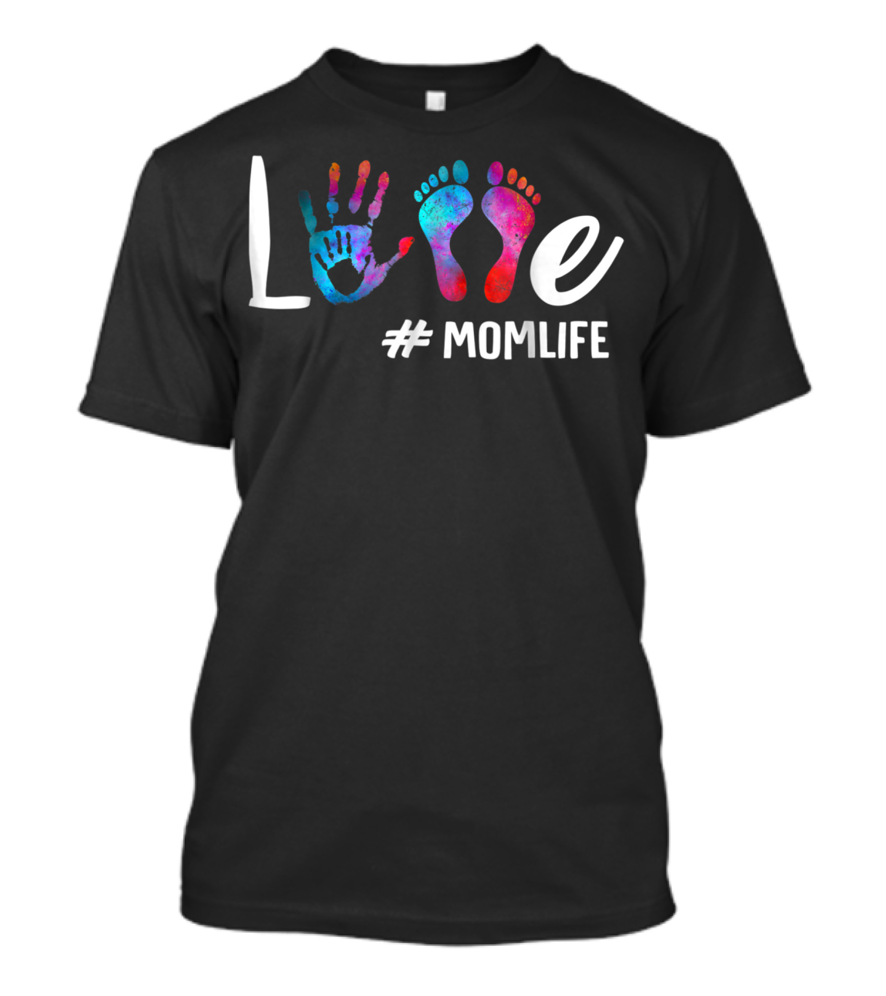 Colorful Love Hand And Feet #MomLife MomLife73 T-Shirt