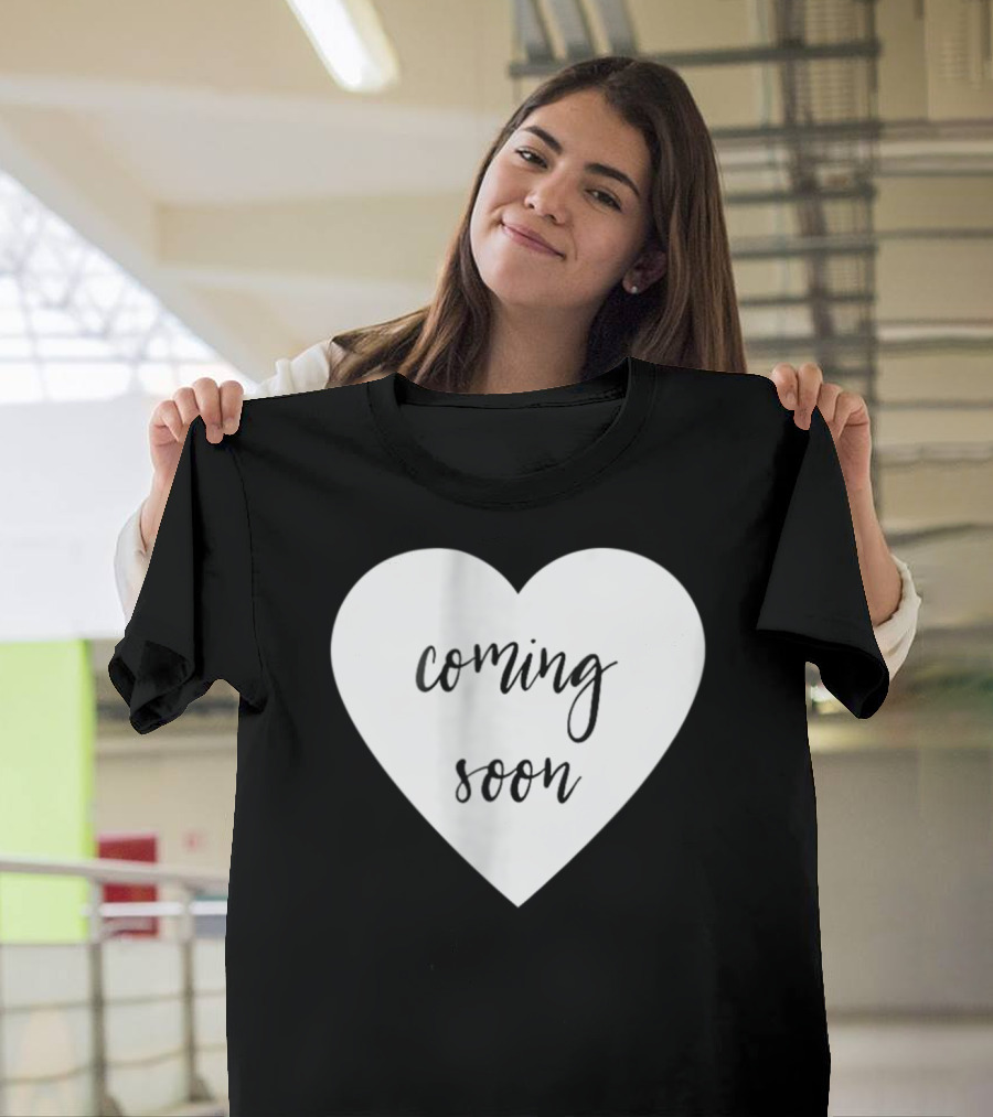 Coming Soon New Baby Mom Announcement Heart T-Shirt