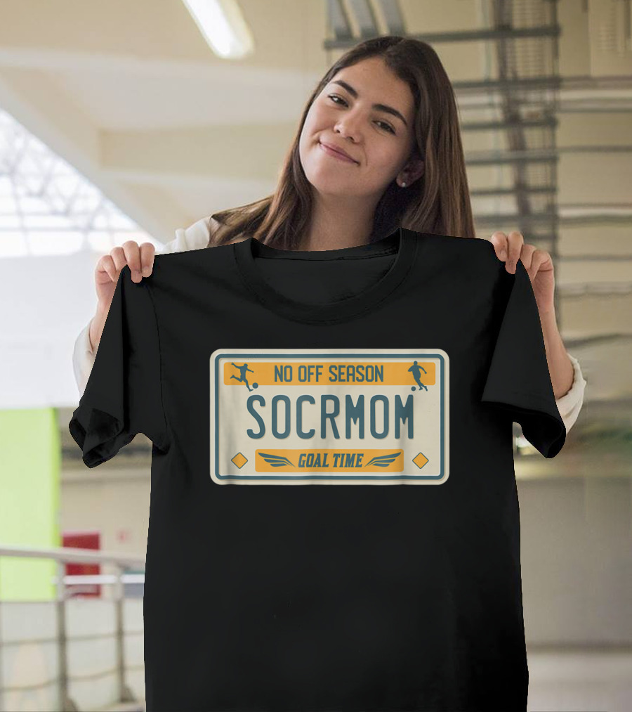 No Off Season Goal Time SOCRMOM License Plate T-Shirt