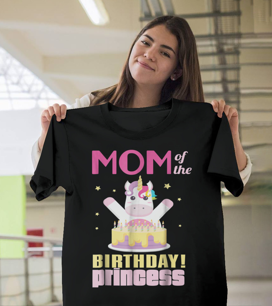 MOM Of The Birthday Princess Unicorn T-Shirt