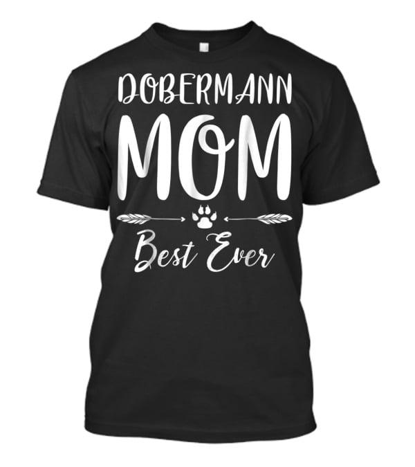 Dobermann Mom Best Ever Paw Print Arrows T-Shirt