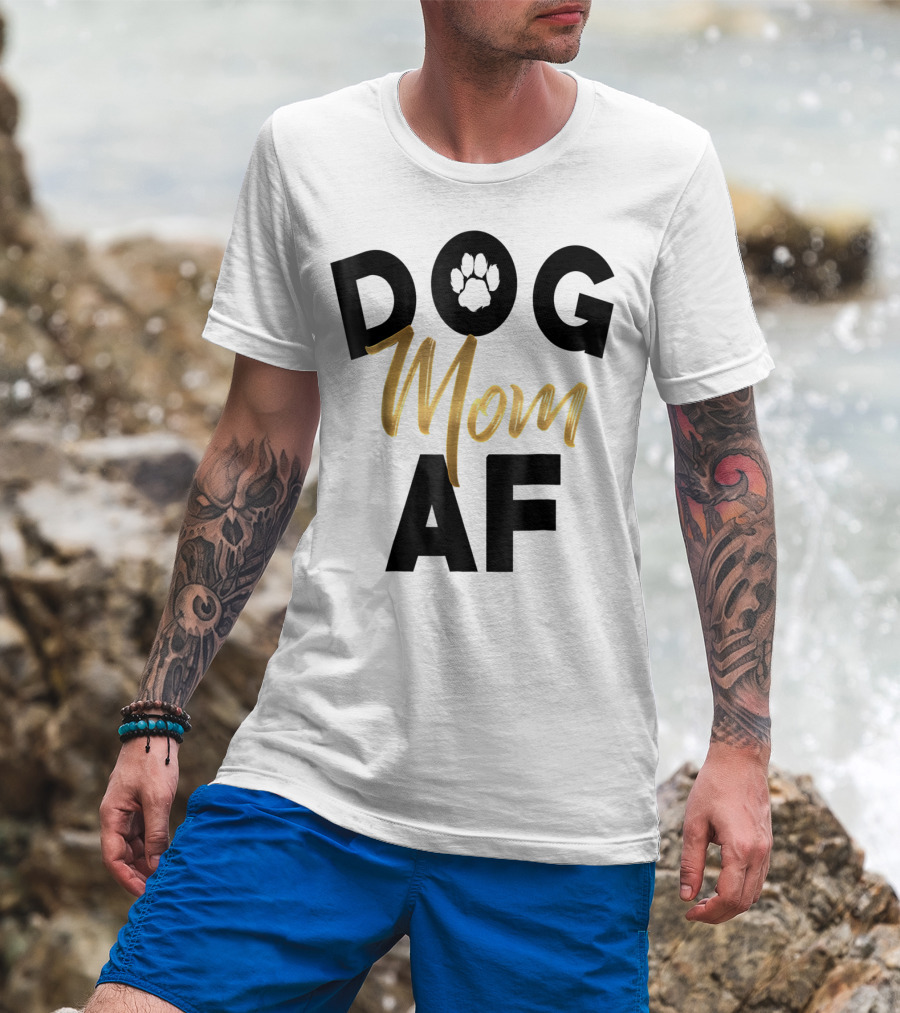 Dog Mom AF Paw Print Gold Text T-Shirt