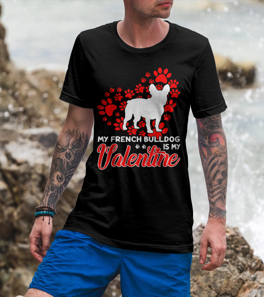 My French Bulldog Is My Valentine Paw Prints T-Shirt