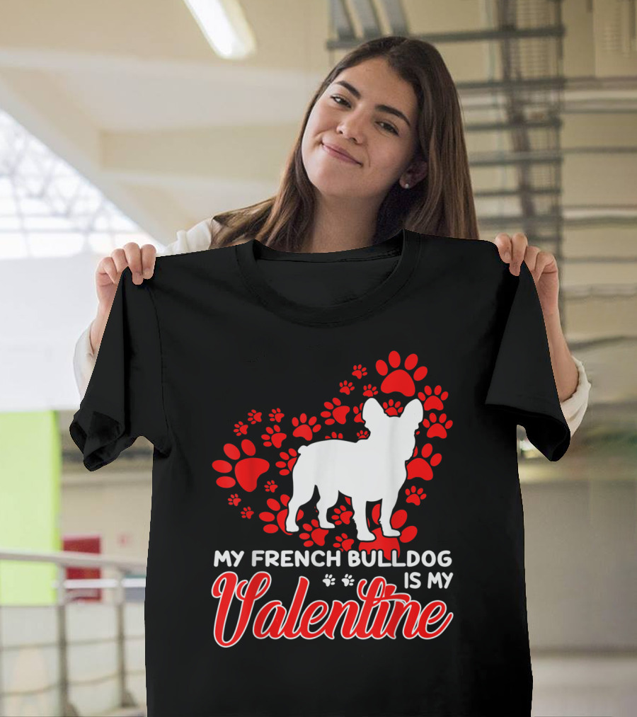 My French Bulldog Is My Valentine Paw Prints T-Shirt