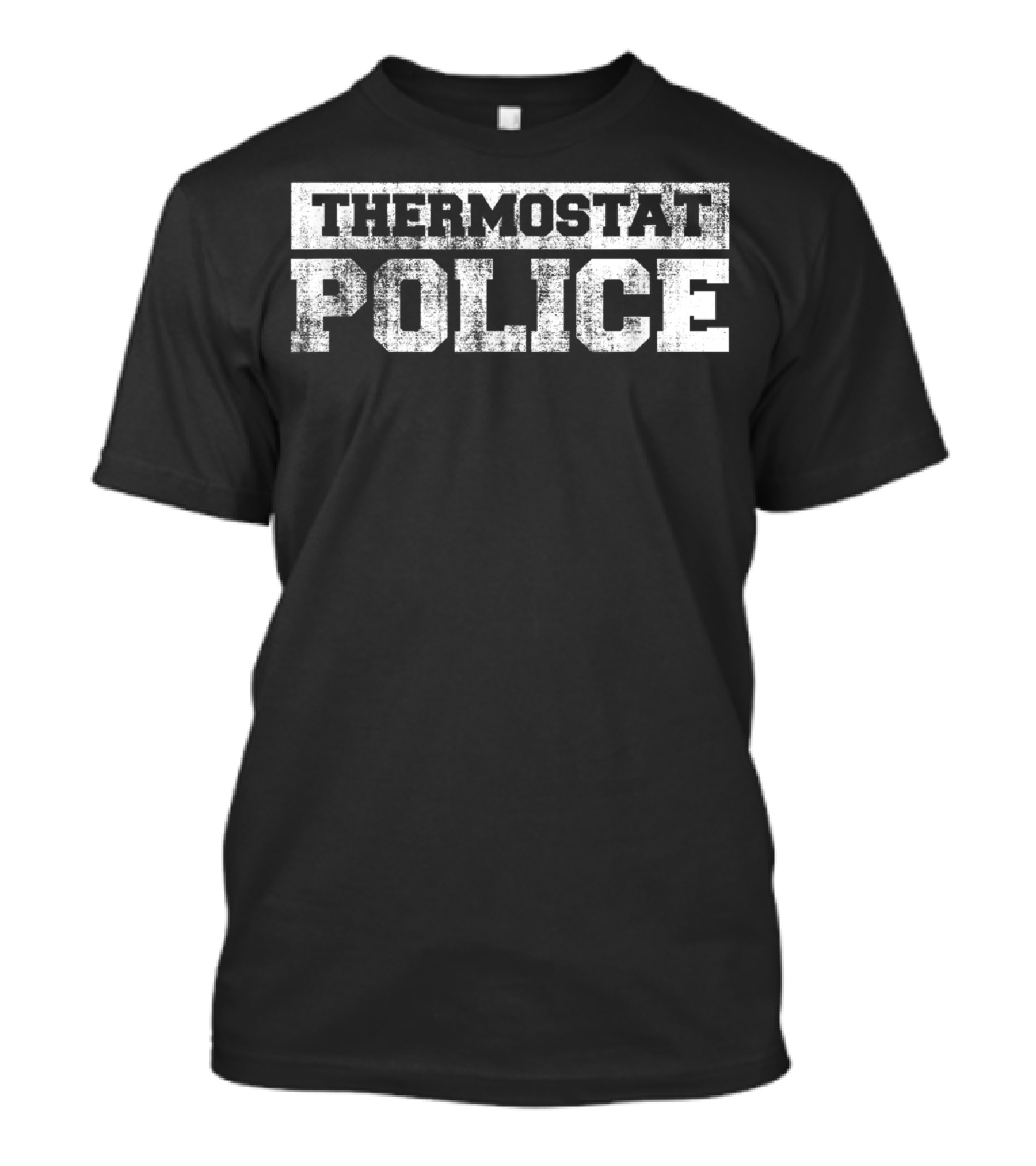 Thermostat Police Mens Funny Father's Day Dad T-Shirt