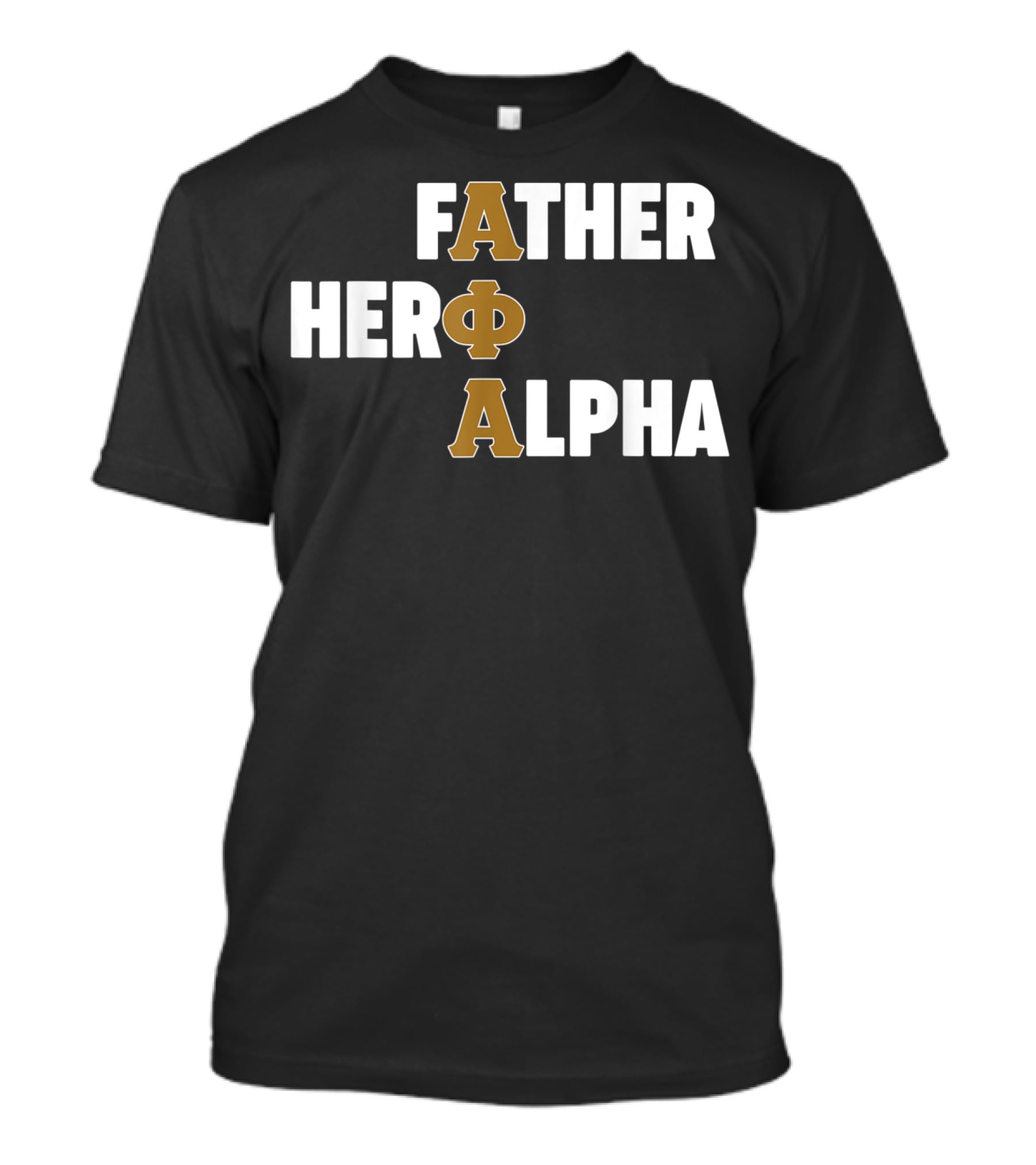 Father Hero Alpha ΦΑ Fraternity T-Shirt
