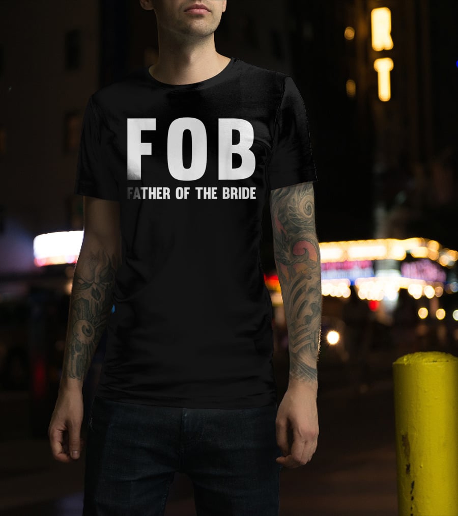 FOB Father Of The Bride Mens Fob T-Shirt