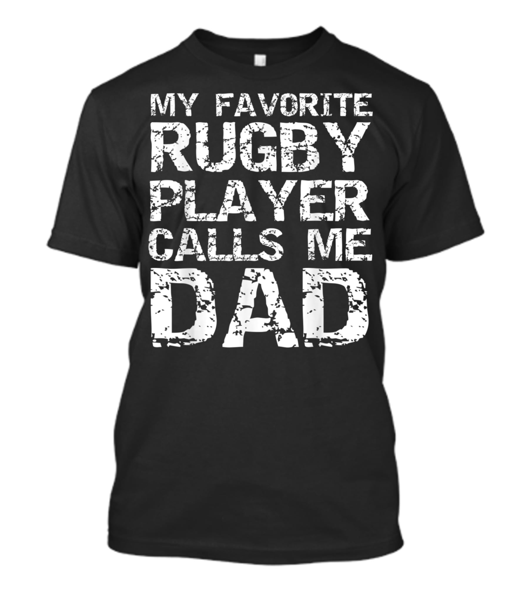 My Favorite Rugby Player Calls Me Dad T-Shirt