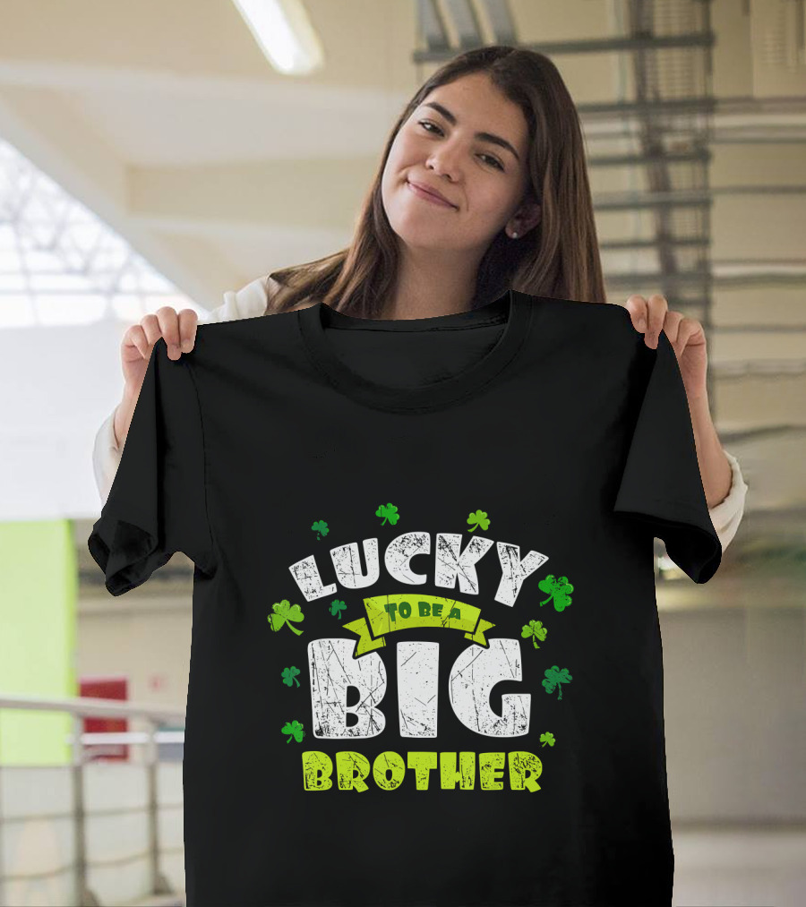 Lucky To Be A Big Brother St Patrick's Day Shamrocks T-Shirt