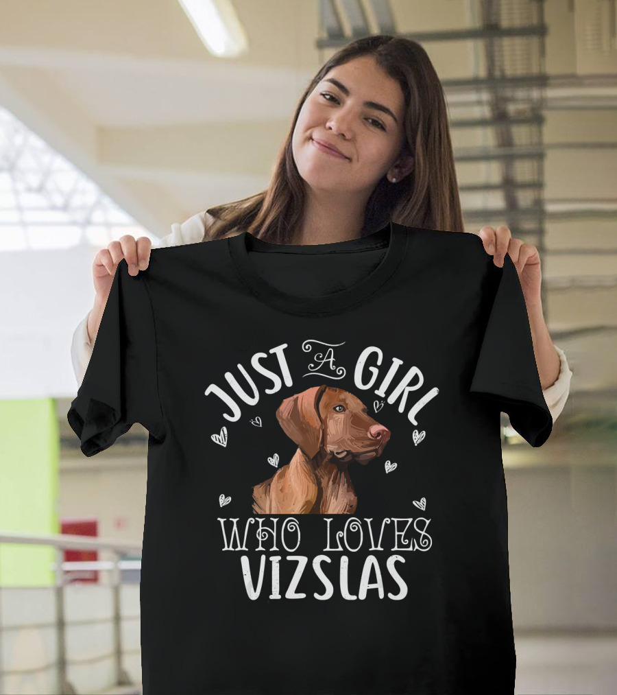 Just A Girl Who Loves Vizslas with Hearts and Vizsla T-Shirt