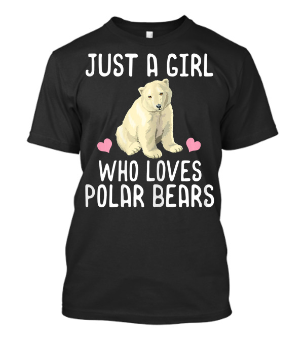 Just A Girl Who Loves Polar Bears Polar Bear With Hearts T-Shirt