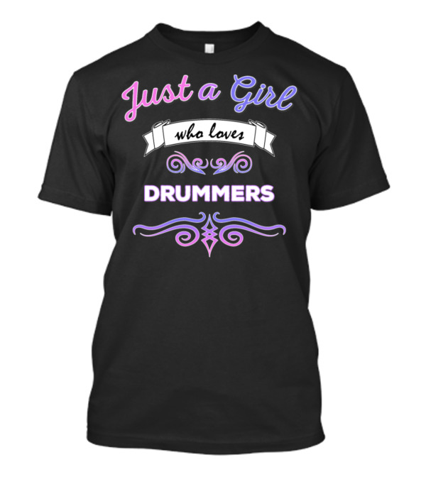 Just A Girl Who Loves Drummers Purple And Pink Decorative Text T-Shirt