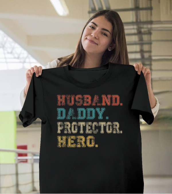 Husband Daddy Protector Hero Text In Colorful Bold Letters T-Shirt