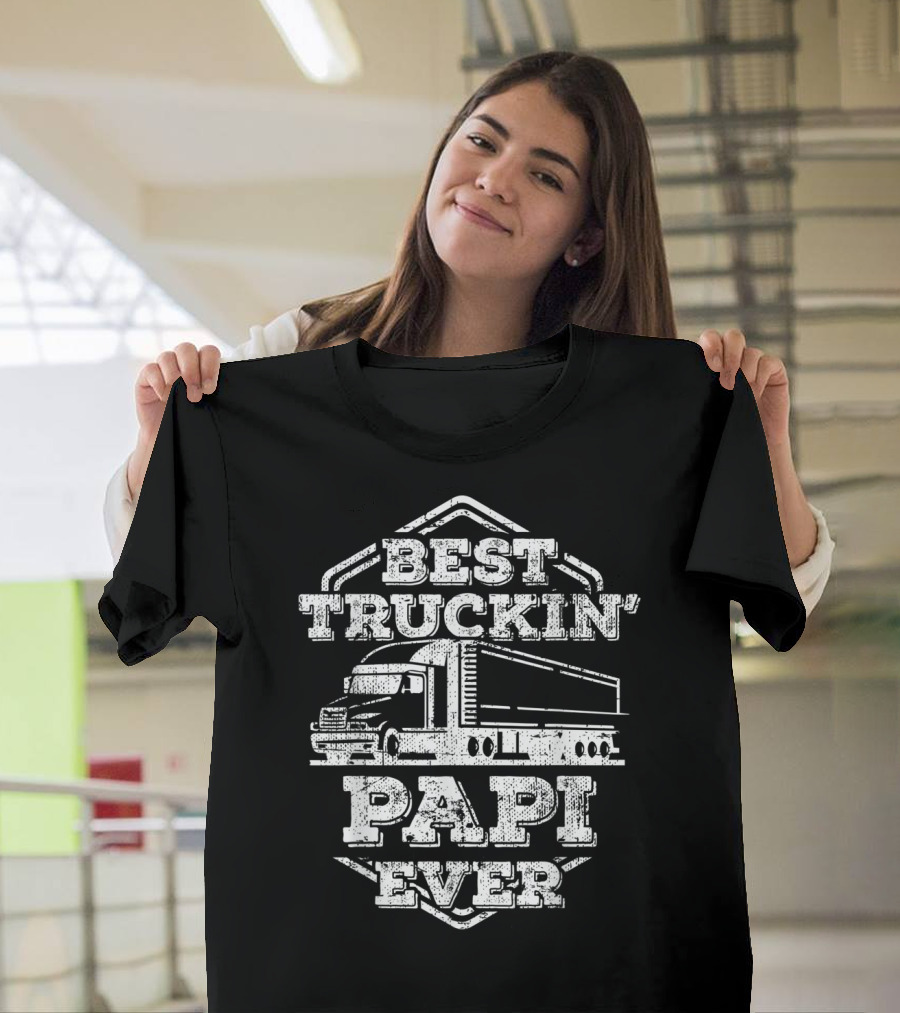 Best Truckin' Papi Ever Mens Proud Trucker T-Shirt