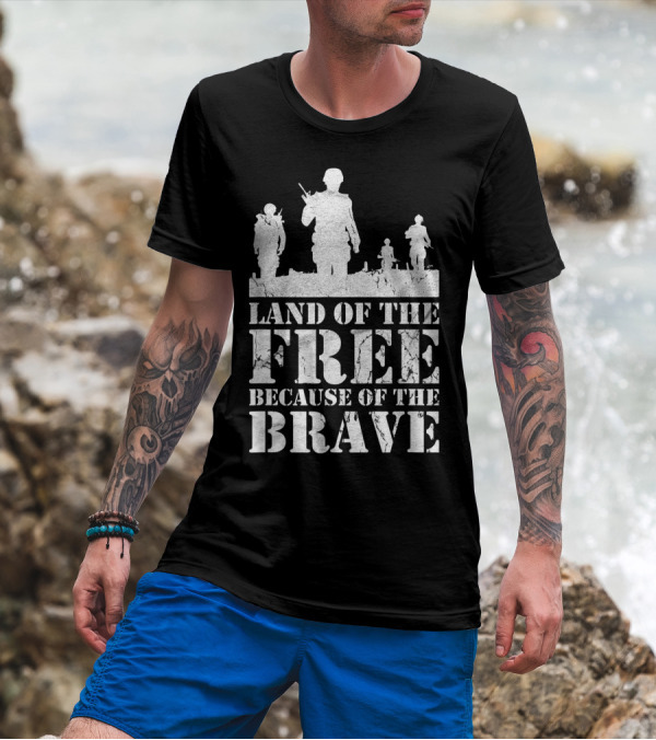 Land Of The Free Because Of The Brave Veteran Soldiers T-Shirt