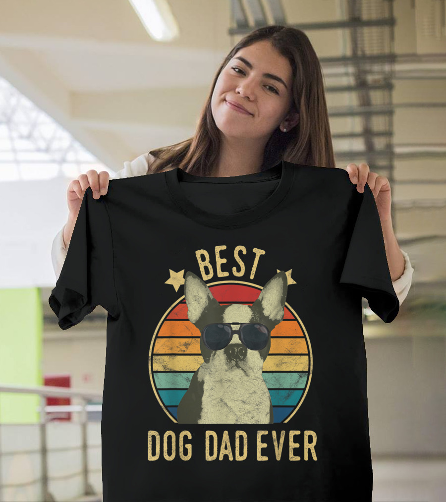 Best Dog Dad Ever Boston Terrier T-Shirt