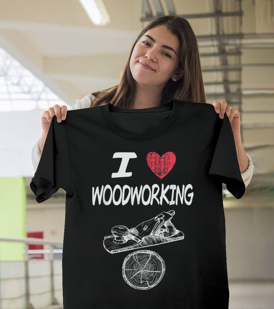 I Love Woodworking Passion with Hand Plane and Wood Log T-Shirt