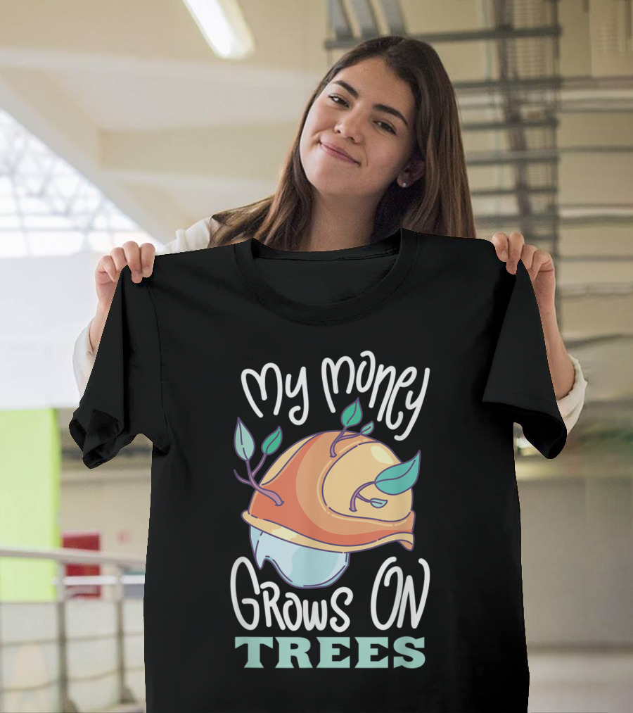 My Money Grows On Trees Arborist Helmet with Leaves T-Shirt
