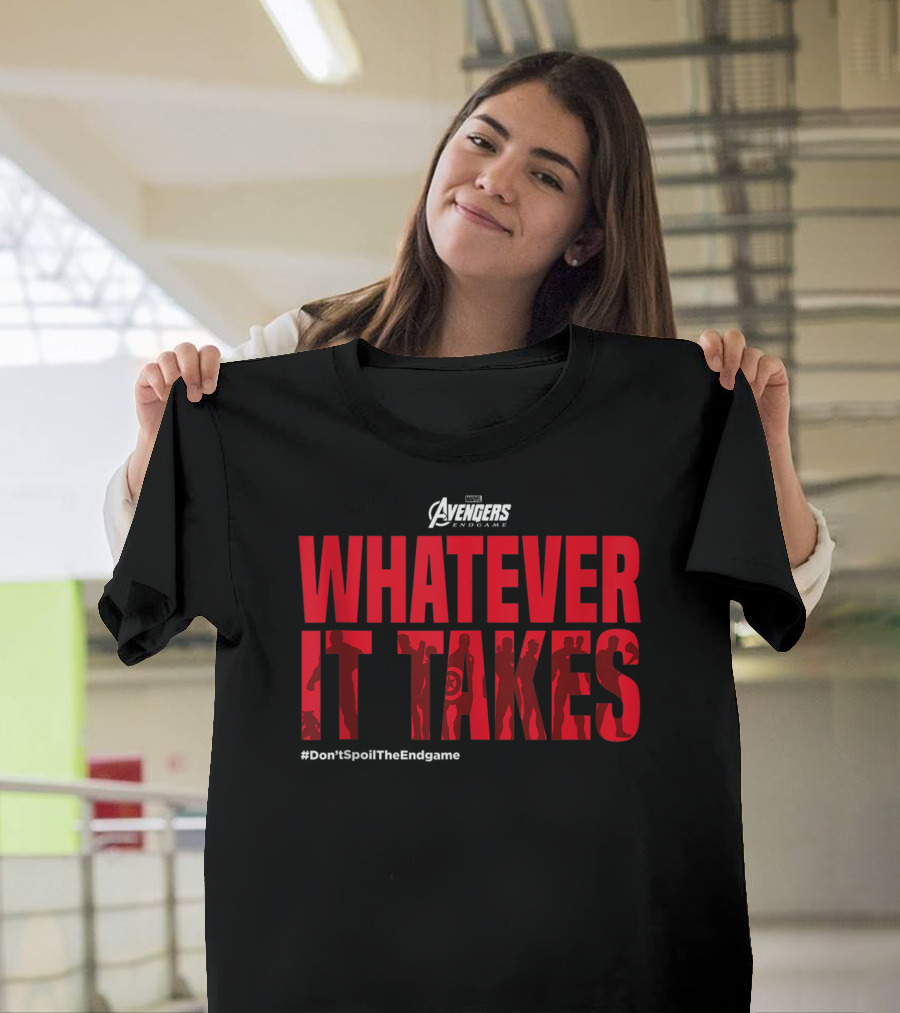 Avengers Endgame Whatever It Takes Don't Spoil The Endgame T-Shirt
