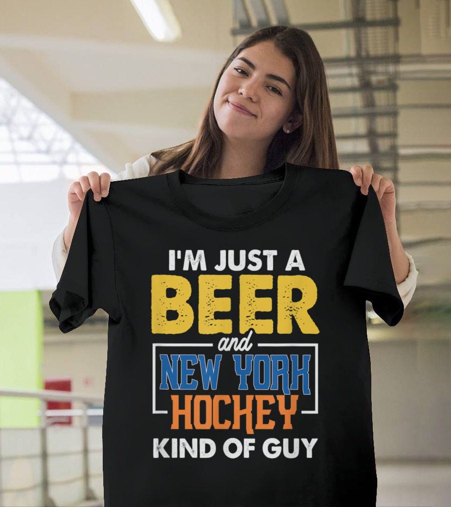 I'm Just a Beer and New York Hockey Kind of Guy T-Shirt