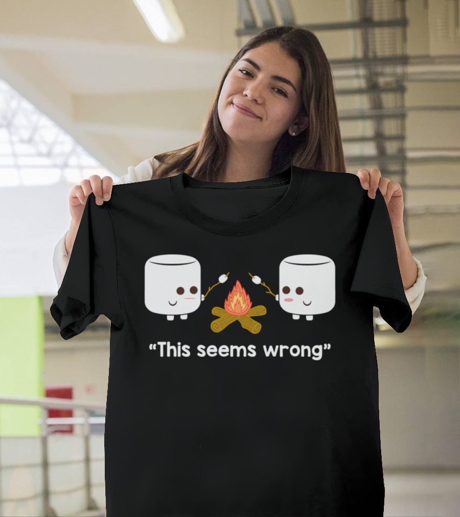 This Seems Wrong Marshmallow Campfire Scene T-Shirt