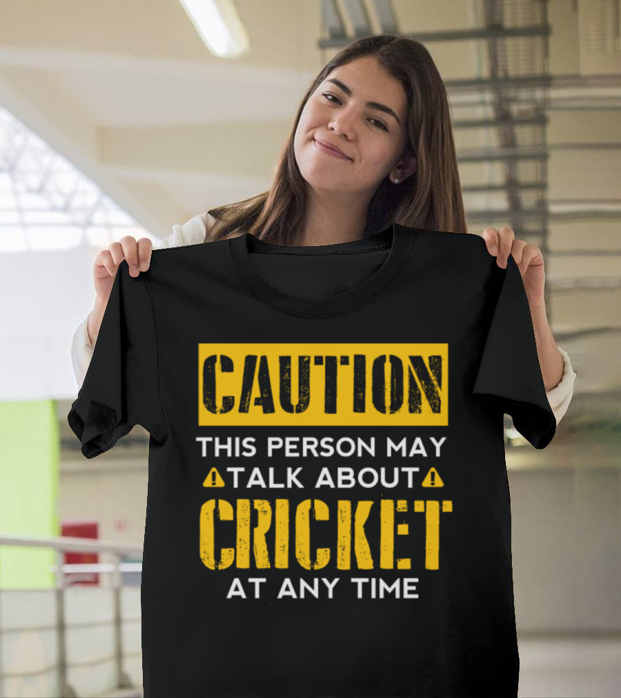 Caution This Person May Talk About Cricket at Any Time T-Shirt