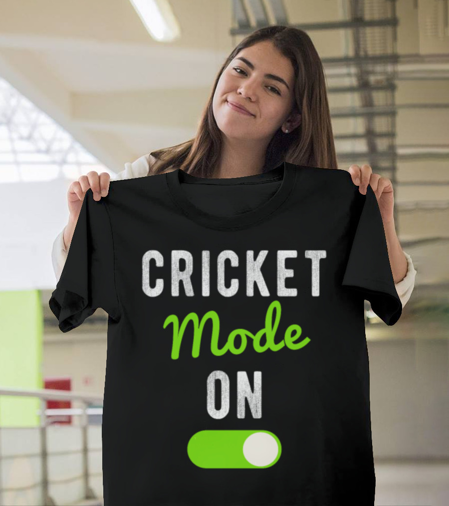 CRICKET MODE ON T-Shirt