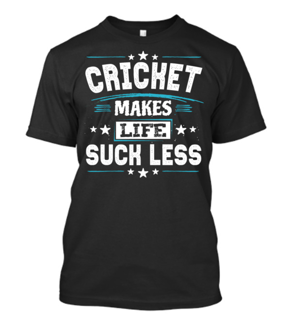 Cricket Makes Life Suck Less Retro Image Coach Sayings T-Shirt