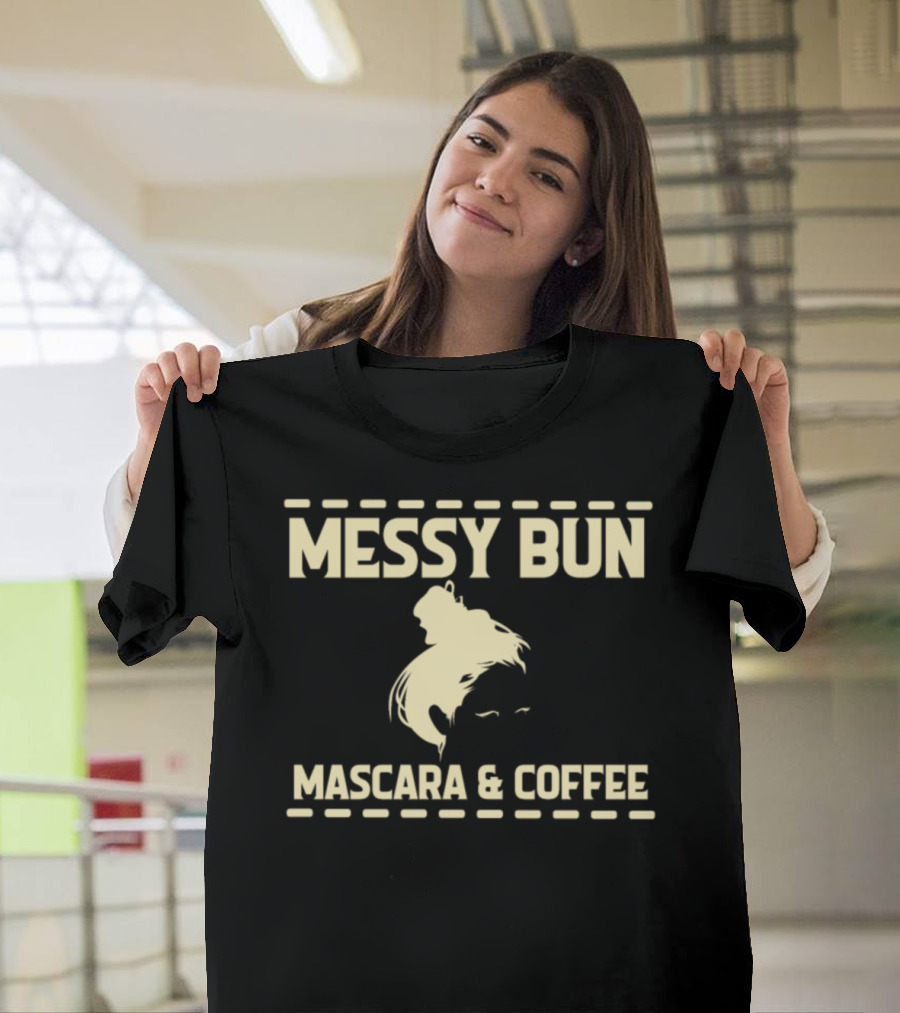 Messy Bun Mascara and Coffee T-Shirt