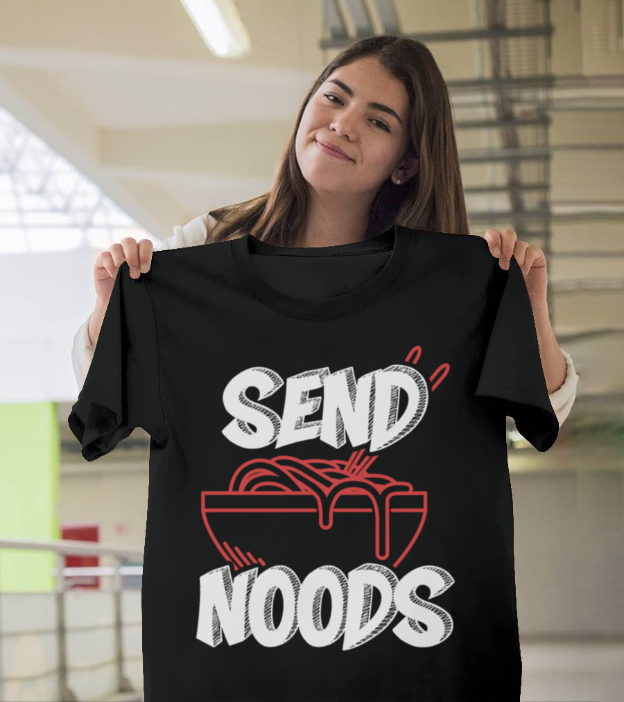 Send Noods Noodles Food Cook Cooking T-Shirt