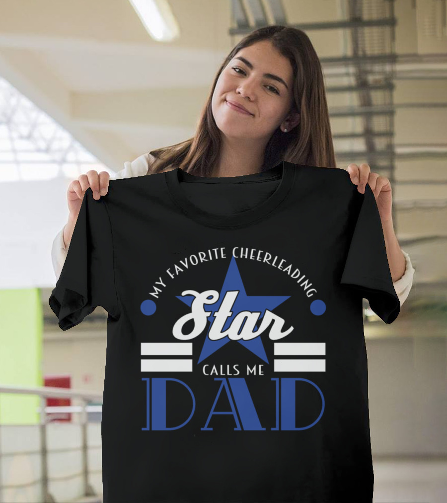 My Favorite Cheerleading Star Calls Me Dad T-Shirt