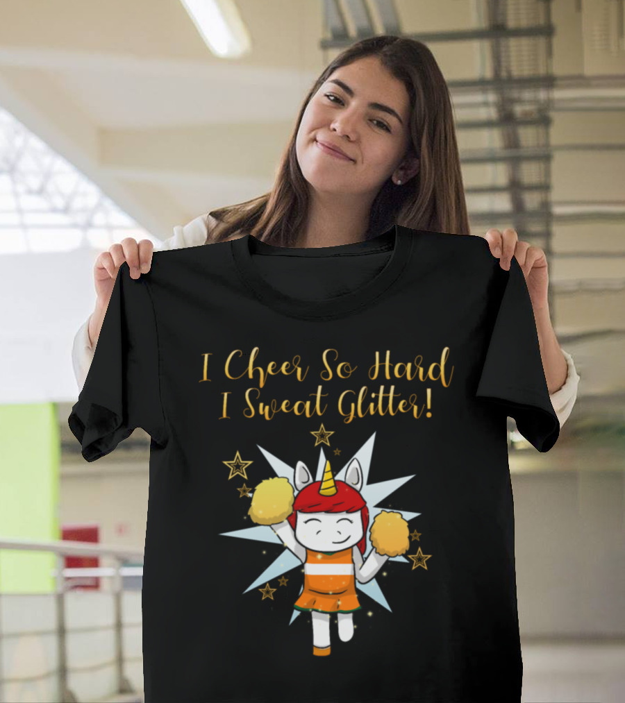 I Cheer So Hard I Sweat Glitter Cheerleader Unicorn T-Shirt