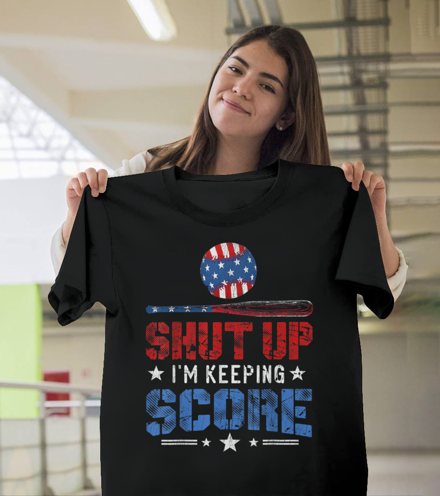 Shut Up I'm Keeping Score Baseball Patriotic Flag T-Shirt