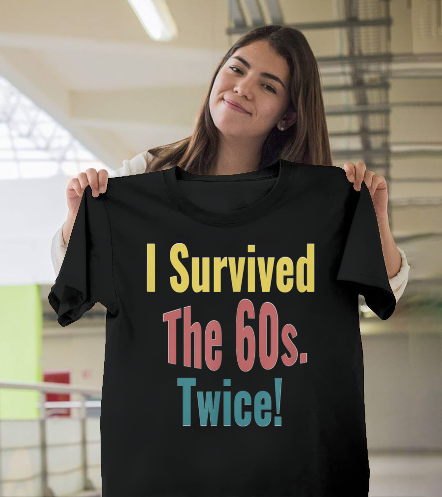 I Survived The 60s Twice Birthday Celebration Milestone T-Shirt