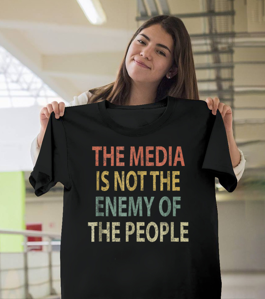 The Media Is Not The Enemy Of The People Text T-Shirt