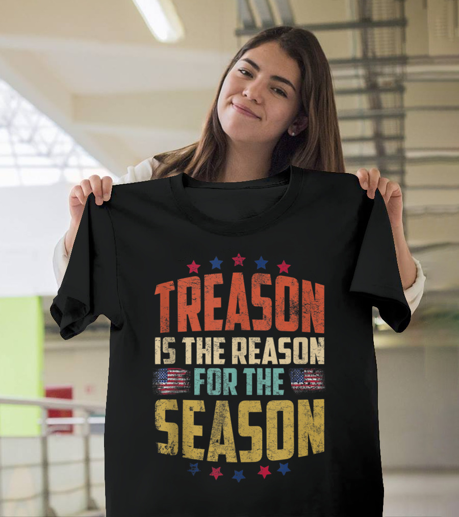 TREASON IS THE REASON FOR THE SEASON American Flag Stars T-Shirt