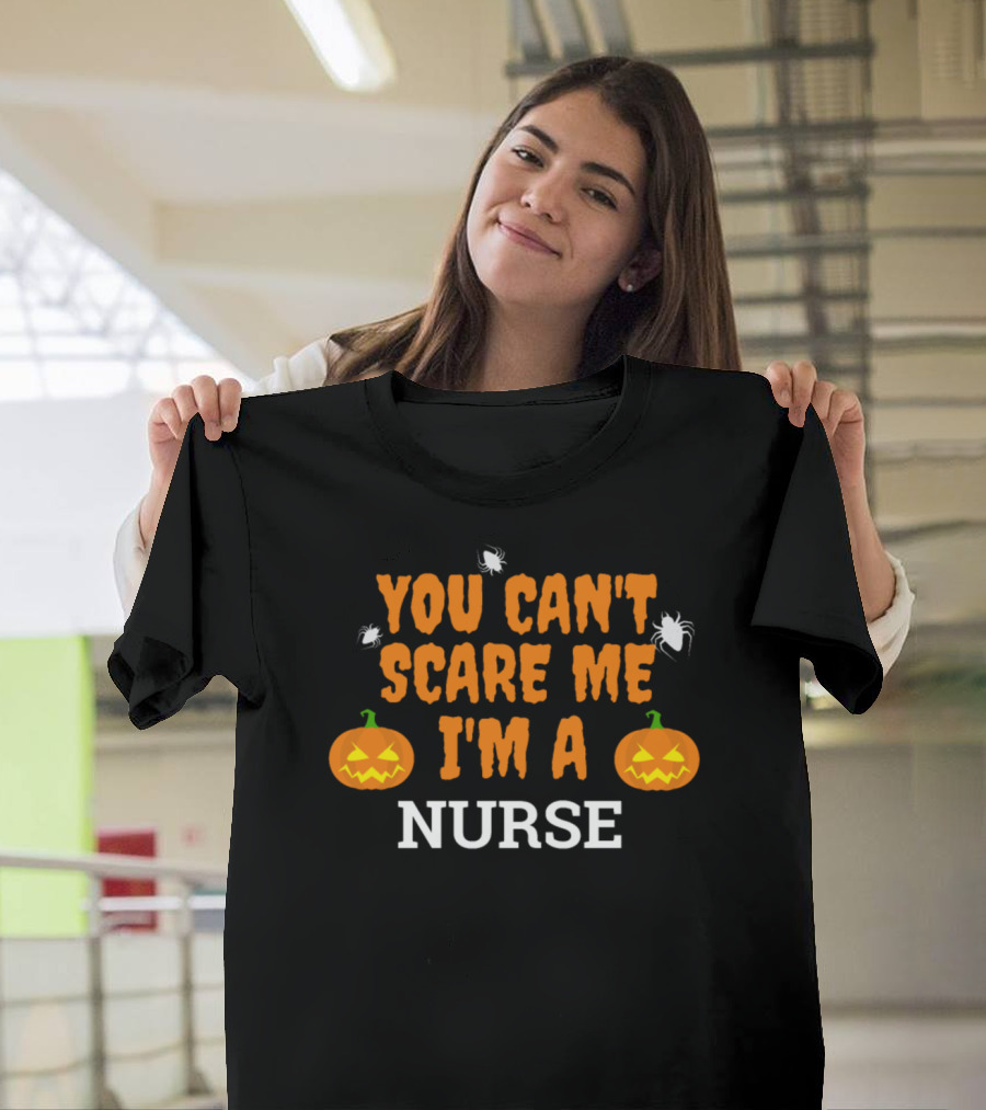 You Can't Scare Me I'm A Nurse Halloween Pumpkins and Spiders T-Shirt