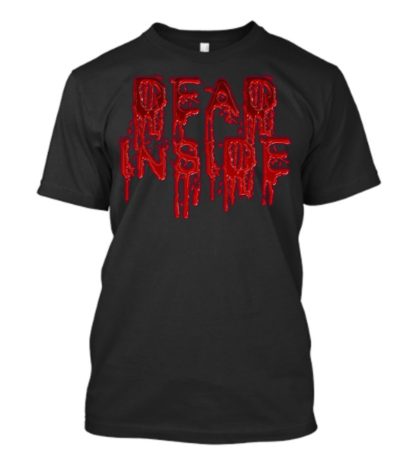 Dead Inside Blood Red Dripping Text T-Shirt