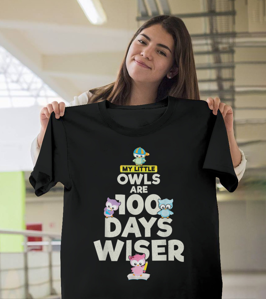 My Little Owls Are 100 Days Wiser T-Shirt